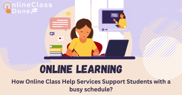 How Online Class Help Services Support Students with a busy schedule